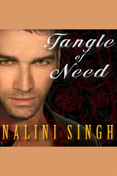Tangle of need [electronic resource] / Nalini Singh.