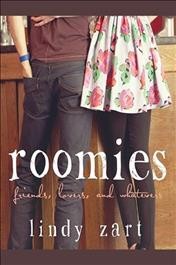 Roomies : friends, lovers, and whatevers [electronic resource] / Lindy Zart.