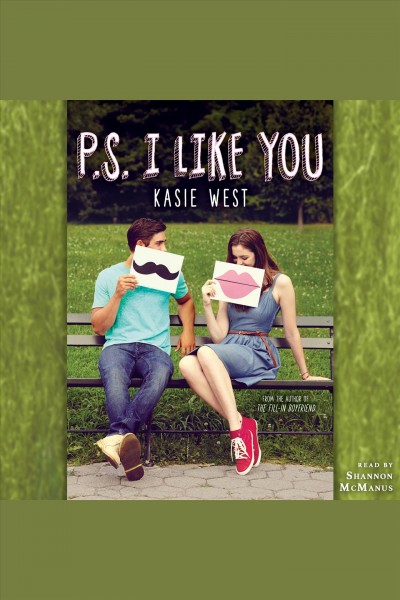 P.S. I like you [electronic resource] / Kasie West.
