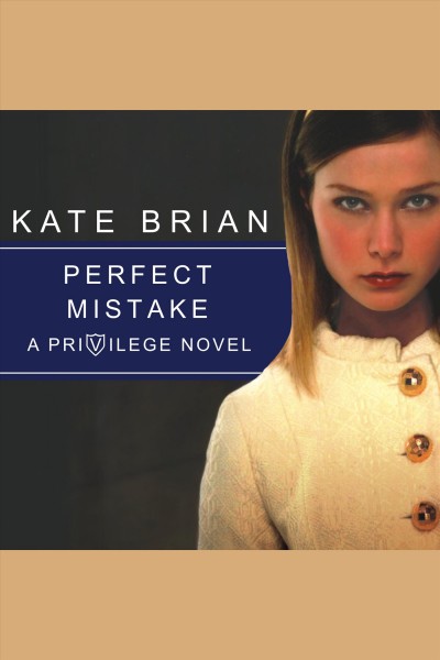 Perfect mistake [electronic resource] / Kate Brian.