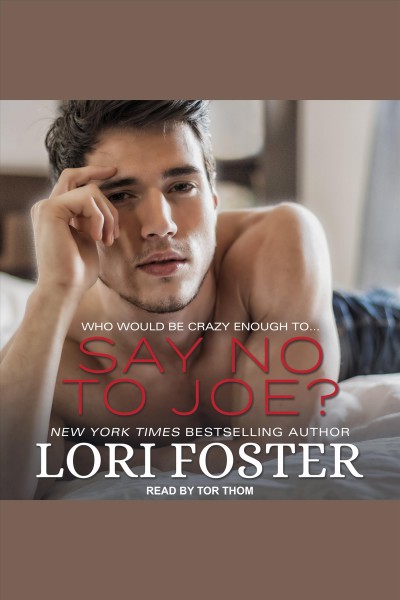 Say no to Joe? [electronic resource] / Lori Foster.