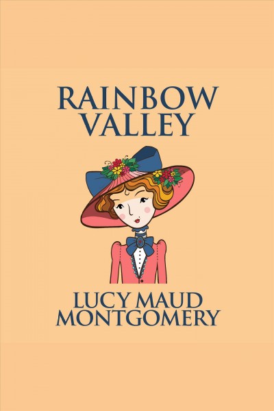 Rainbow Valley [electronic resource] / L. M. Montgomery.