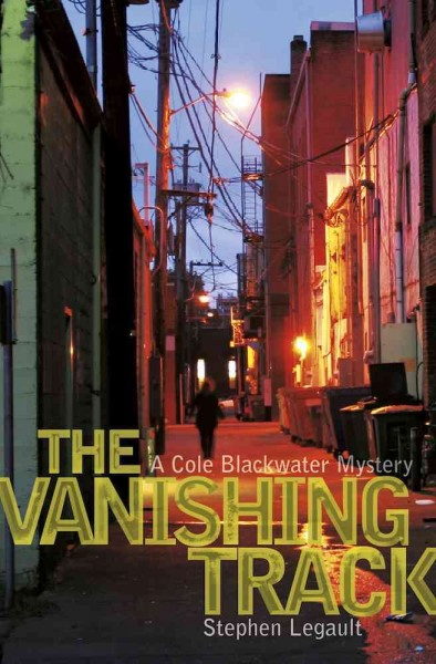 The vanishing track / Stephen Legault ; edited by Frances Thorsen.