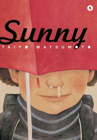 Sunny. Volume 5 / Taiyo Matsumoto ; translation by Michael Arias ; lettering by Deron Bennett ; book design by Fawn Lau.