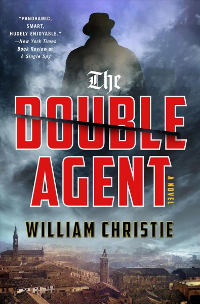 The double agent : a novel / William Christie.
