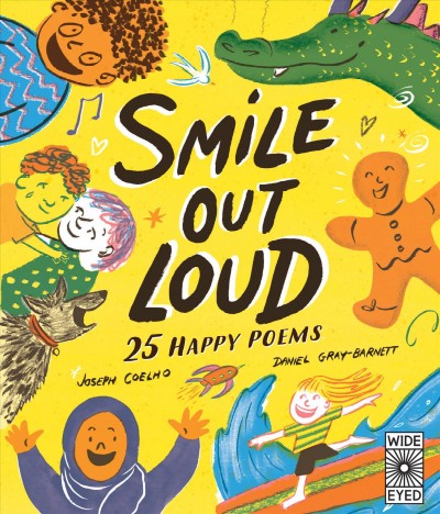 Smile out loud : 25 happy poems / Joseph Coelho ; illustrated by Daniel Gray-Barnett.
