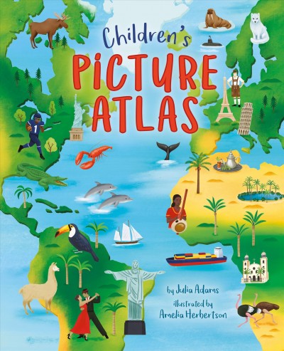 Children's picture atlas / by Julia Adams ; illustrated by Amelia Herbertson.