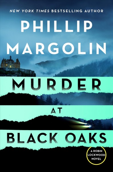 Murder at Black Oaks / Phillip Margolin.