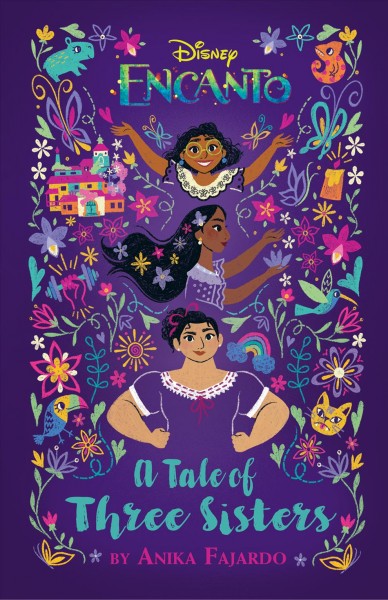 A tale of three sisters / by Anika Fajardo ; [illustrations by Paola Escobar].