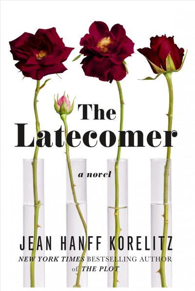 The Latecomer [electronic resource] / Jean Hanff Korelitz.