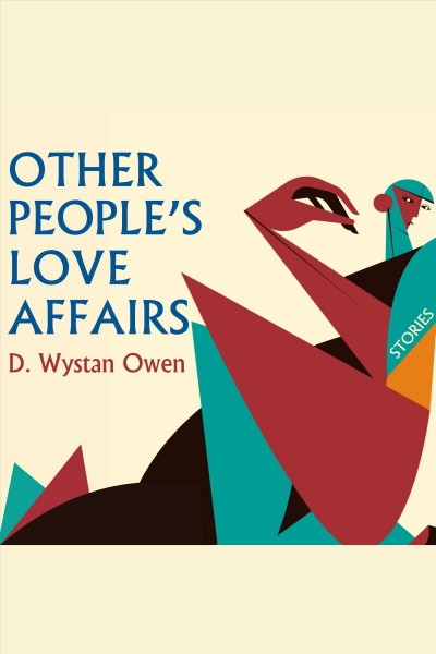 Other people's love affairs : stories [electronic resource] / D. Wystan Owen.