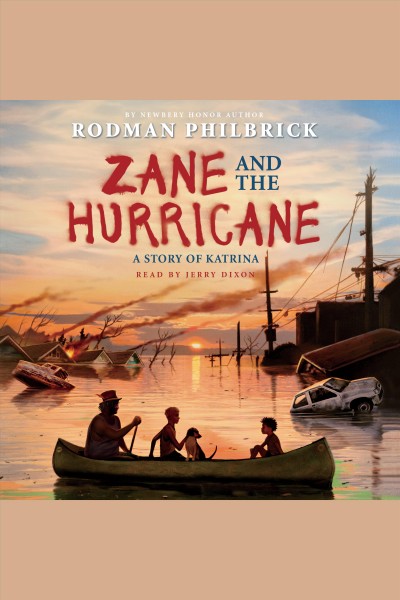 Zane and the hurricane : a story of Katrina [electronic resource] / Rodman Philbrick.