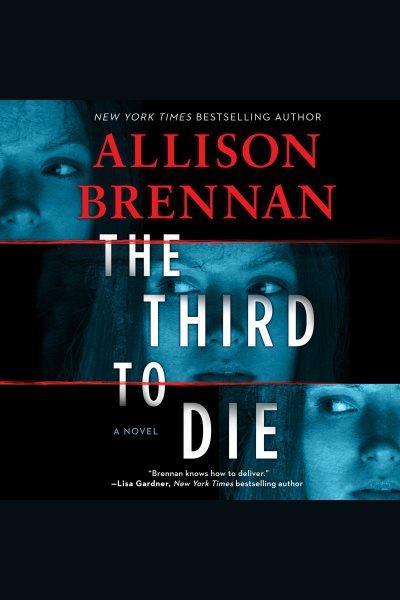 The third to die [electronic resource] / Allison Brennan.