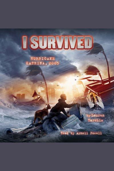 I survived Hurricane Katrina, 2005 [electronic resource].