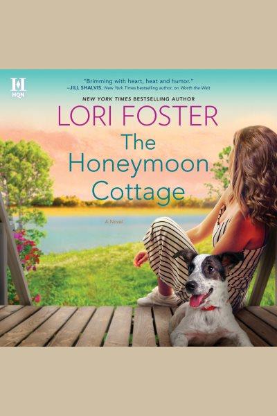 The Honeymoon Cottage [electronic resource] / Lori Foster.