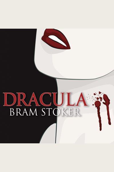 Dracula [electronic resource] / Bram Stoker.