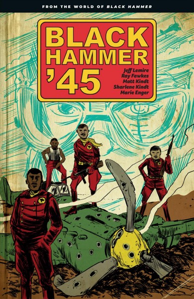 Black Hammer '45 : from the world of Black Hammer. Issue 1-4 [electronic resource].
