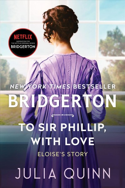 To Sir Phillip, with love : with 2nd epilogue [electronic resource] / Julia Quinn.