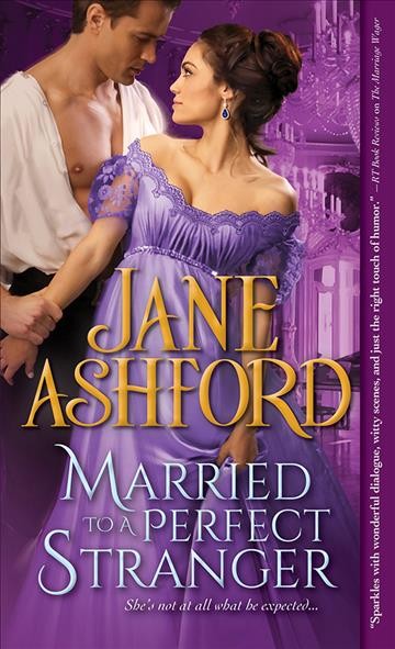 Married to a perfect stranger [electronic resource] / Jane Ashford.