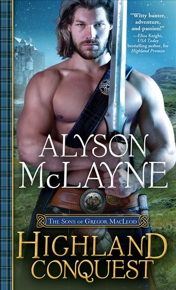 Highland conquest [electronic resource] / Alyson McLayne.