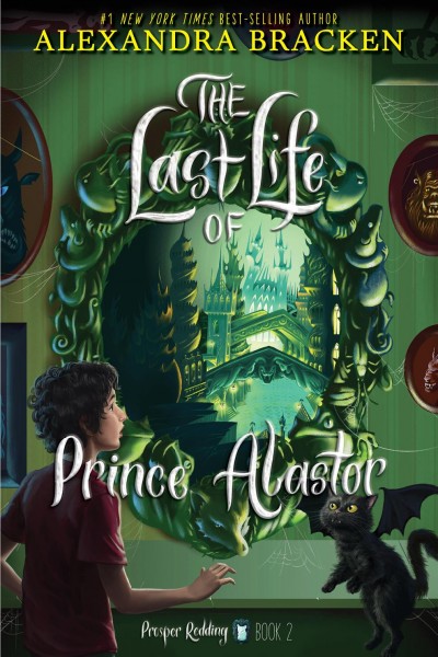 The last life of Prince Alastor [electronic resource].