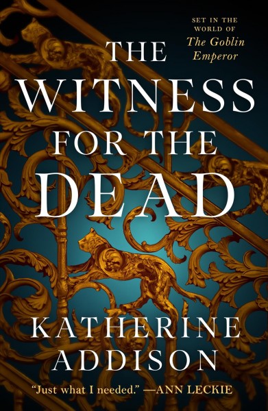 The witness for the dead / Katherine Addison.