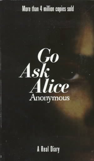 Go ask ALice : a real diary / Anonymous.