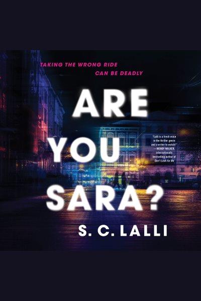 Are you sara? : A Novel / S.C. Lalli.