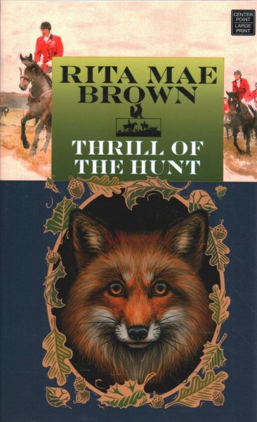 Thrill of the hunt : a novel / Rita Mae Brown ; illustrated by Lee Gildea.