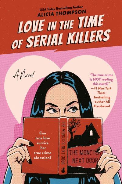 Love in the time of serial killers / Alicia Thompson.