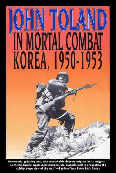 In mortal combat : Korea, 1950-1953 / Book{BK} John Toland.