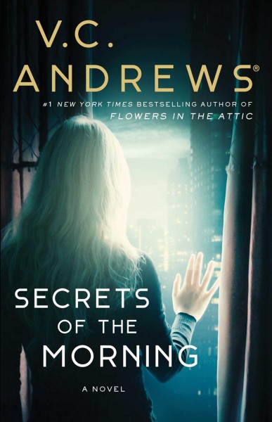 Secrets of the morning : a novel / V.C. Andrews.