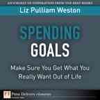 Setting spending goals, or What are you doing the rest of your life? / Liz Pulliam Weston.