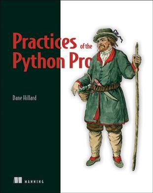 Practices of the Python Pro [electronic resource] / Hillard, Dane.