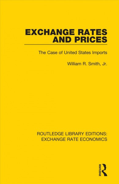 Exchange rates and prices : the case of United States imports / William R. Smith, Jr.