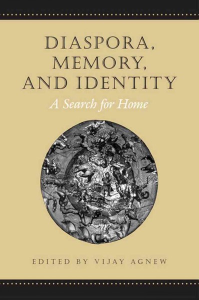 Diaspora, memory and identity [electronic resource] : a search for home / edited by Vijay Agnew.