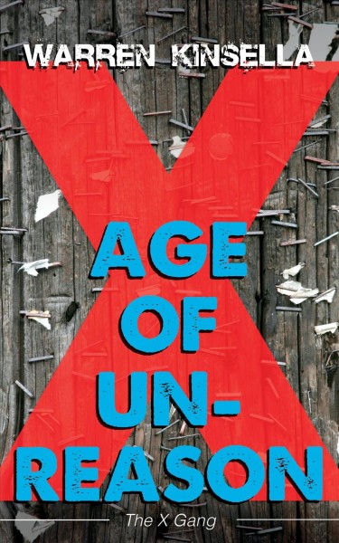 Age of un-reason / Warren Kinsella.