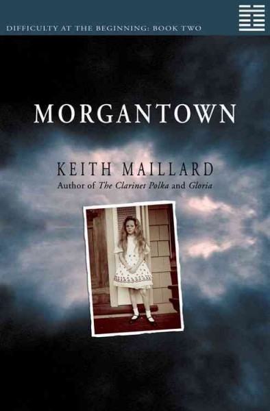 Morgantown / Keith Maillard.