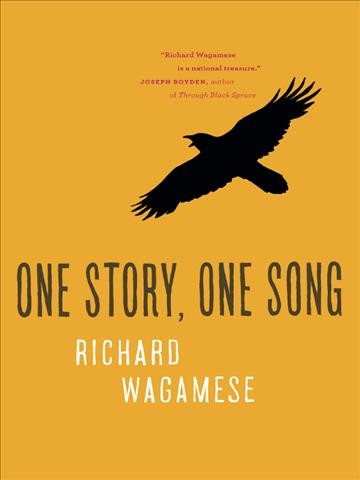 One story, one song [electronic resource] / Richard Wagamese.