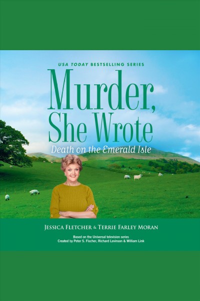 Death on the Emerald Isle [electronic resource] / Jessica Fletcher, Terrie Farley Moran.