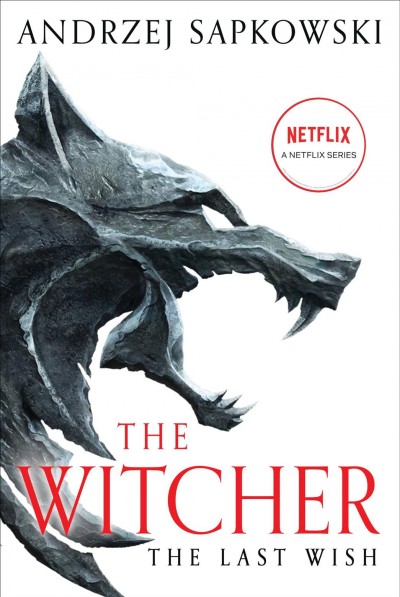 The last wish : introducing The Witcher / Andrzej Sapkowski ; translated by Danusia Stok.