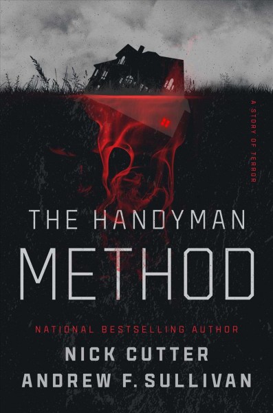 The handyman method : a story of terror / Nick Cutter, Andrew F. Sullivan