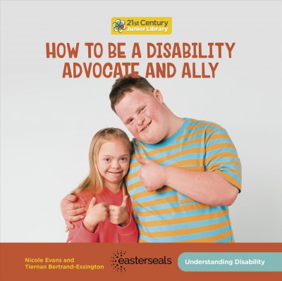 How to be a disability advocate and ally / Nicole Evans and Tiernan Bertrand-Essington.