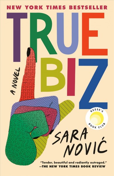 True biz : a novel / Sara Nović.