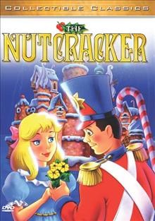 The nutcracker [videorecording] / produced by Jetlag Productions ; producer, Mark Taylor ; directed by Toshiyuki Hiruma, Takashi ; written by Jack Olesker.