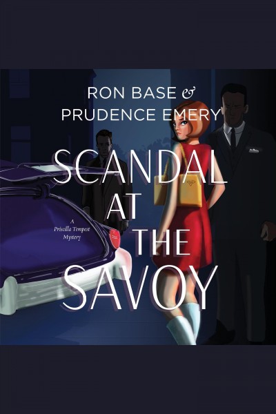 Scandal at the Savoy [electronic resource] / Ron Base and Prudence Emery.