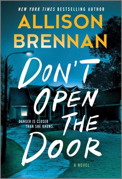 Don't open the door [electronic resource]. Allison Brennan.