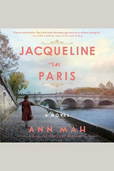 Jacqueline in Paris : a novel [electronic resource] / Ann Mah.