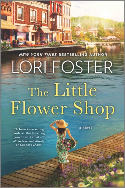 The Little Flower Shop : a novel / Lori Foster.