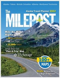 The milepost : Alaska travel planner. 2022.